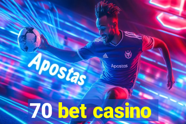 70 bet casino